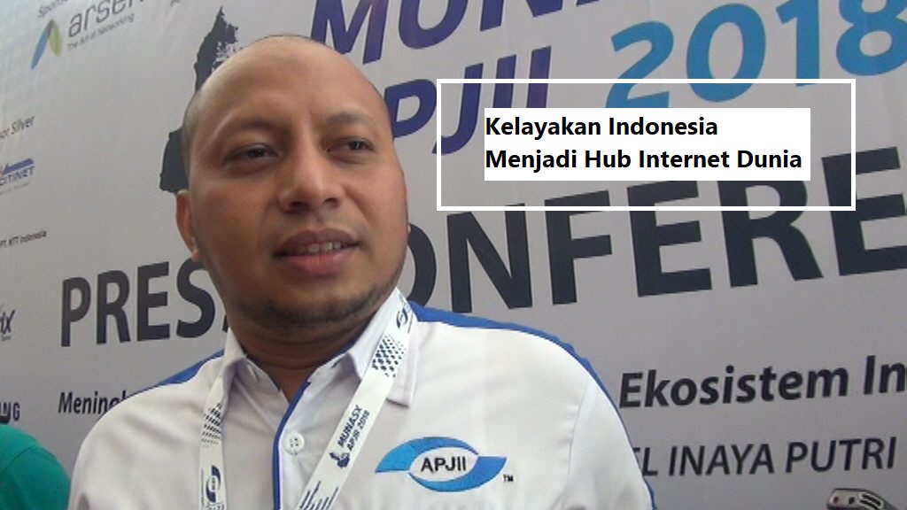 Kelayakan Indonesia Menjadi Hub Internet Dunia